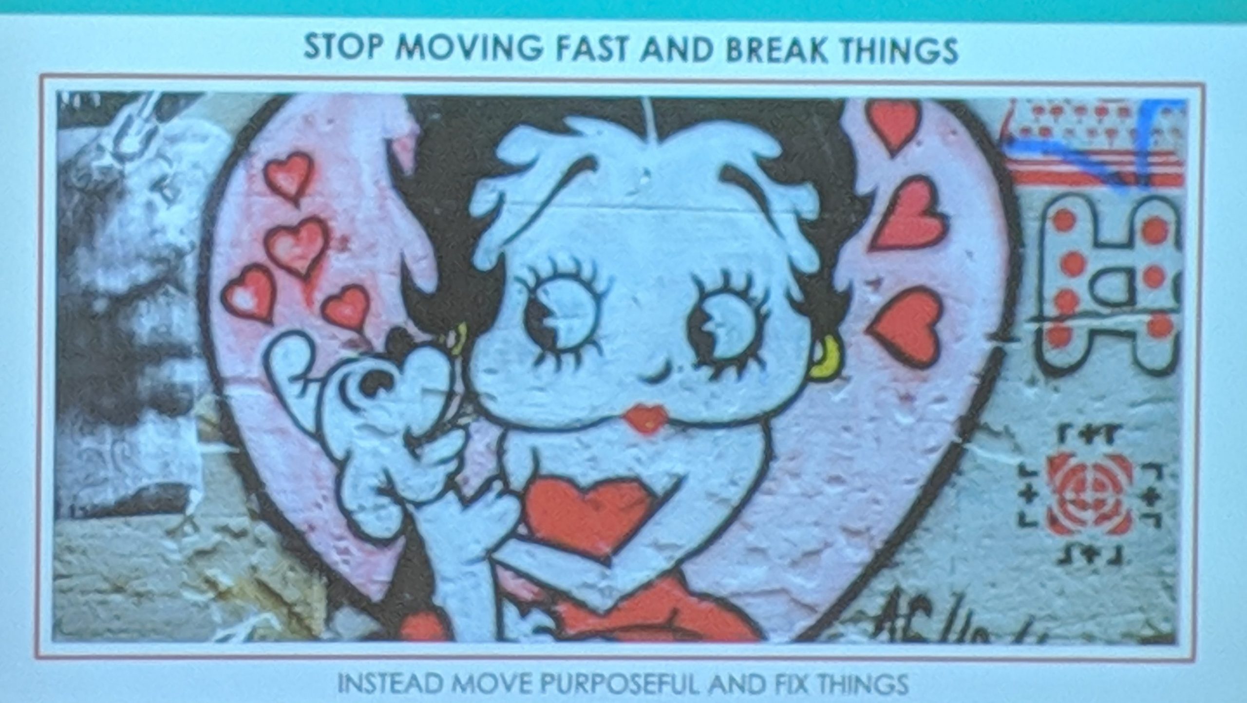 Slide borrowed from Alyssa Wright’s Keynote address - move purposeful, and fix things